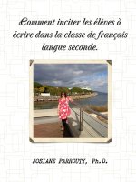 Comment inciter les eleves a ecrire dans la classe de francais langue seconde