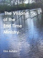 Vision of the End Time Ministry