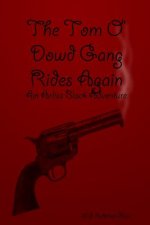 Tom O' Dowd Gang Rides Again