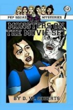 Pep Squad Mysteries Book 12: Monsters on the Movie Set