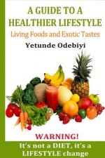Guide to A Healthier Lifestyle
