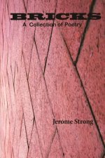 Bricks: A Collection of Poetry (Spiritual Musings Series)