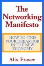 Networking Manifesto: How to Find Your Dream Job in the New