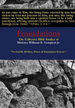Foundations The Collective Bible Studies of Minister Willman E. Compton Jr.