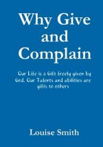 Why Give and Complain