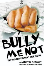 Bully Me Not - The Parent/Student Handbook