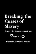Breaking the Curses of Slavery:  Prayers for African-Americans