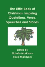 Little Book of Christmas: Inspiring Quotations, Verse, Speeches, and Stories