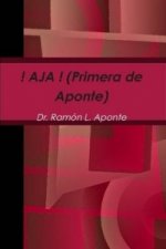 ! Aja ! (Primera De Aponte)