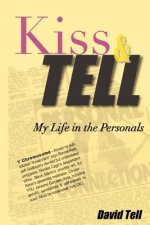 Kiss and Tell: My Life in the Personals