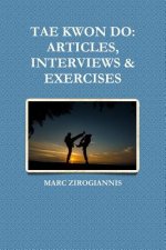 Tae Kwon Do: Articles, Interviews & Exercises