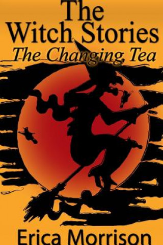 Witch Stories: The Changing Tea