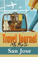 Travel Journal: My Trip to San Jose