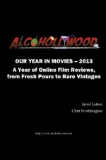 Alcohollywood - Our Year in Movies 2013