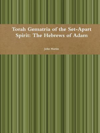 Torah Gematria of the Set-Apart Spirit: The Hebrews of Adam