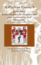 Puritan Family's Journey:from Hingham to Hingham and onto Sanbornton, New Hampshire the Ancestors of Marion Gilman Elliott