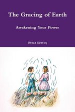 Gracing of Earth: Awakening Your Power