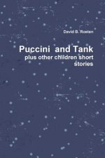 Puccini & Tank, A Love Story plus other children short stories