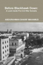 Before Blackhawk Down: A Look Inside Pre-Civil War Somalia
