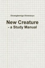 New Creature - a Study Manual