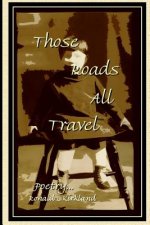 Those Roads All Travel