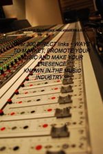 Over 300 DIRECT links + WAYS TO MARKET, PROMOTE YOUR MUSIC AND MAKE YOUR PRESENCE KNOWN IN THE MUSIC INDUSTRY !!!