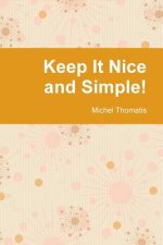 Keep It Nice and Simple!