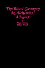 Blood Covenant; An Alchemical Allegory