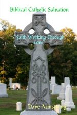 Biblical Catholic Salvation: 