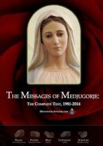 Messages of Medjugorje: The Complete Text, 1981-2014