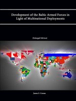 Development of the Baltic Armed Forces in Light of Multinational Deployments (Enlarged Edition)