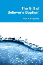 Gift of Believer's Baptism