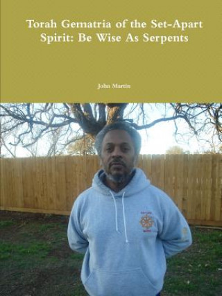 Torah Gematria of the Set-Apart Spirit: Be Wise As Serpents