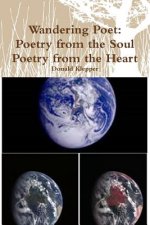 Wandering Poet: Poetry from the Soul Poetry from the Heart