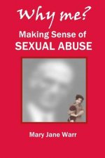 Why Me? Making Sense of Sexual Abuse