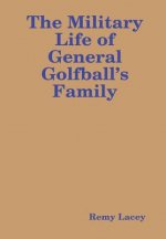 Military Life of General Golfball's Family