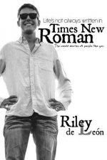 Life's Not Always Written in Times New Roman: the Untold Stories of People Like You