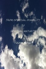 From Spiritual Disability to Spiritual Maturity