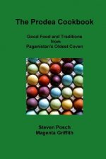 Prodea Cookbook: Good Food and Traditions from Paganistan's Oldest Coven
