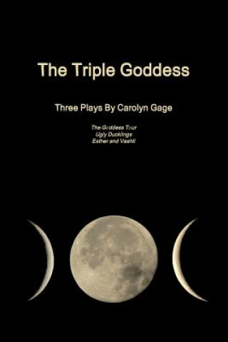 Triple Goddess: Three Plays