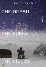 Ocean, the Forest, the Fields
