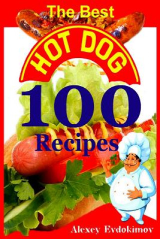 Best Hot Dog 100 Recipes