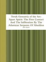Torah Gematria of the Set-Apart Spirit: the First Contact and the Infiltration by the Atlantean Serpents of Abaddon