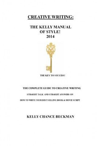 Creative Writing-the 2014 Kelly Manual of Style
