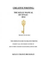 Creative Writing-the 2014 Kelly Manual of Style