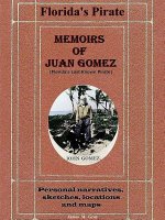 Memoirs of Juan Gomez, Florida's Last Known Pirate