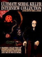 Ultimate Serial Killer Interview Collection