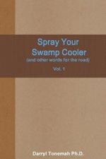 Spray Your Swamp Cooler (and Other Words for the Road) Vol. 1
