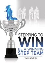 Stepping to Win: be a Winning Step Team