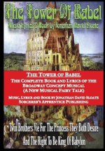 Tower of Babel: the Complete Book and Lyrics of the Broadway Concept Musical (A New Musical Fairy Tale)